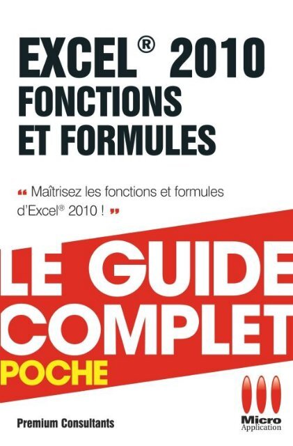 Le Guide Complet - Excel 2010-Fonctions et formules - MicroApp