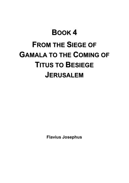From the Siege of Gamala to the Coming of Titus to Besiege Jerusalem - Flavius Josephus