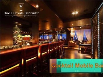 Mobile Cocktail Bar Hire in London | Hire A Private Bartender