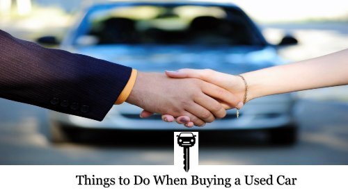 Things to Do When Buying a Used Car