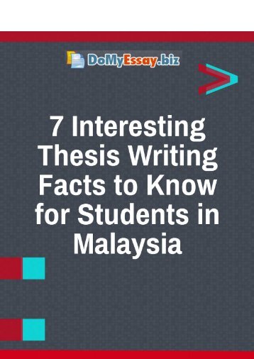 7 Interesting Thesis Writing Facts to Know for Students in Malaysia