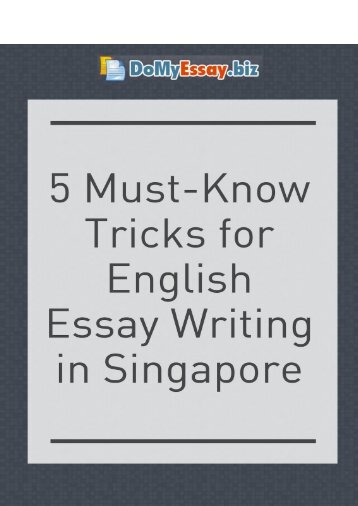 5 Must-Know Tricks for English Essay Writing in Singapore