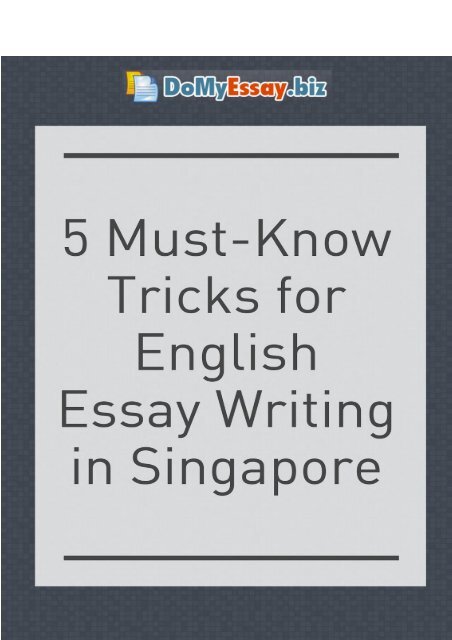 5 Must-Know Tricks for English Essay Writing in Singapore