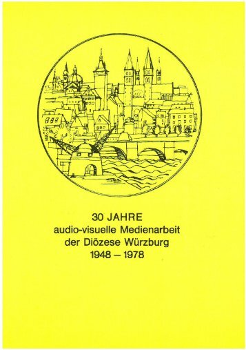 30 Jahre audio-visuelle Medienarbeit der Diözese Würzburg 1948-1978