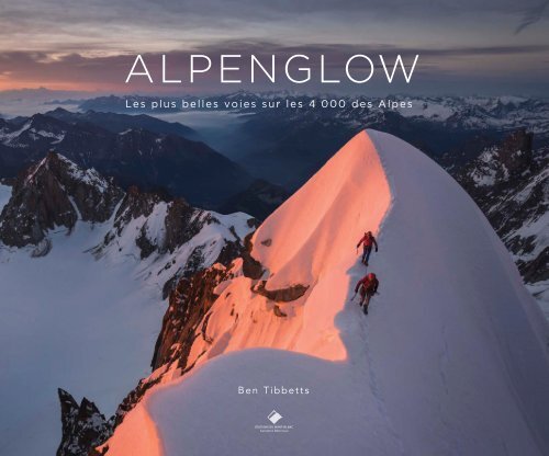 ALPENGLOW - Les plus belles voies sur les 4 000 des Alpes
