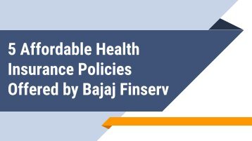 5 Affordable Health Insurance Policies Offered by Bajaj Finserv_.pptx-converted