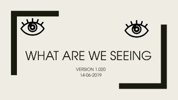 What We Are Seeing 1.020