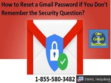 To reset a Gmail password if you do not remember the security question
