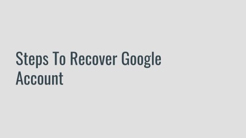 Google Account Recovery Process 1-888-587-9269