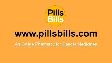 Purchase Cancer Medicine Online from Specialty Pharmacy- Pillsbills