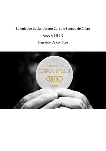 Solenidade do Santíssimo Corpo e Sangue de Cristo - Ano A B e C