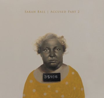 Sarah Ball 'Accused Part 2'