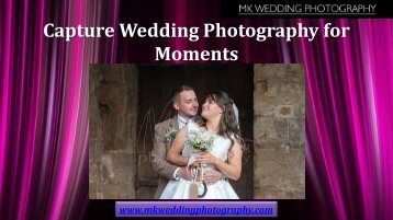 Capture Wedding Photography for Moments