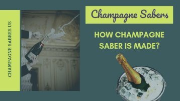 Do You Know How Are The Champagne Saber Made? 