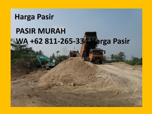 PASIR MURAH,  WA +62 811-265-334,Harga Pasir