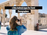 Best Android Apps For Travel Photographers