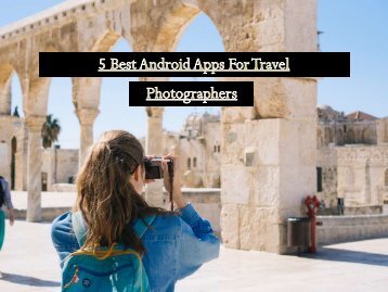 Best Android Apps For Travel Photographers