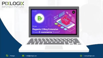 How Magento 2 Blog Extension Drives eCommerce Stores - Pixlogix