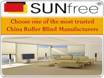 Choose one of the most trusted China Roller Blind Manufacturers