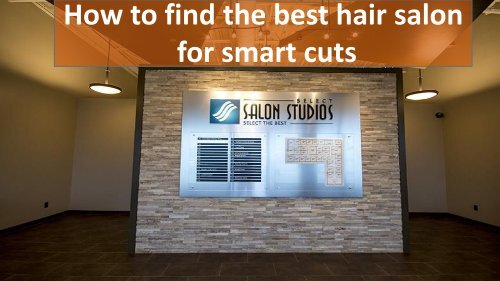 How to find the best hair salon for smart cuts