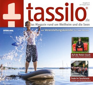 Tassilo, Ausgabe Juli/August 2019 - Das Magazin rund um Weilheim und die Seen