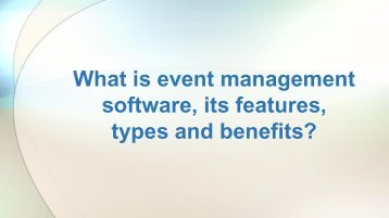 What is event management software, its features, types and benefits?