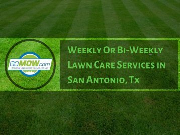 GoMow - Best Weekly or Bi-weekly lawn care services in San Antonio, Tx