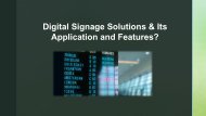 What is Digital Signage Solutions? What are its application and features?