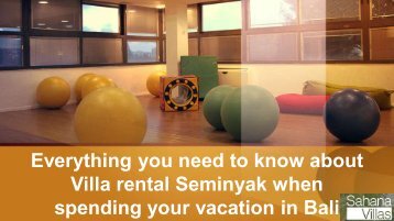 Everything you need to know about Villa rental Seminyak when spending your vacation in Bali