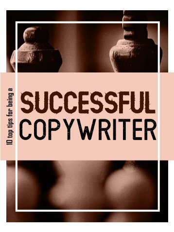10 Top Tips for Being a Successful Copywriter