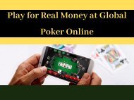 Play for Real Money at Global Poker Online