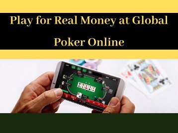 Play for Real Money at Global Poker Online