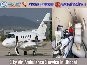 Pick Air Ambulance in Bhopal with Fabulous Medical Care
