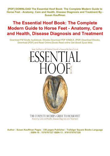 Download [PDF] *The Essential Hoof Book: The Complete Modern Guide to Horse Feet - Anatomy, Care and Health, Disease Diagnosis and Treatment* full_pages