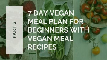 7 Day Vegan Meal Plan For Beginners With Vegan Meal Recipes - Part 3