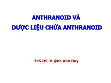 ANTHRANOID VÀ DƯỢC LIỆU CHỨA ANTHRANOID - ThS.DS. Huỳnh Anh Duy