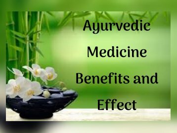 Ayurvedic Medicine Benefits and Effect