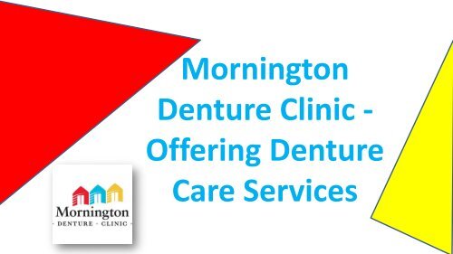 Mornington Denture Clinic - Offering Denture Care Services