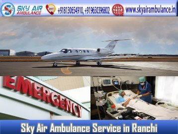 Hire Sky Air Ambulance in Ranchi with Paramedics