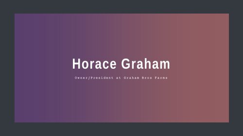 Horace Graham - Running Two Successful Farms in Rosehill