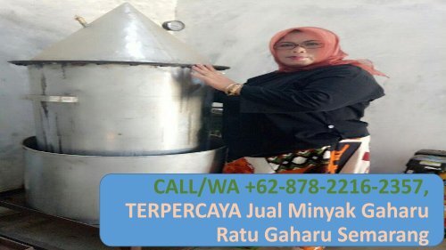 WA +62–878–2216–2357, TERPERCAYA, Jual Minyak Gaharu Semarang