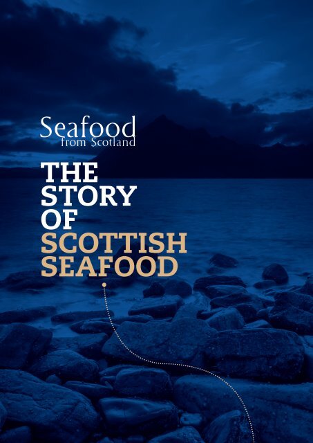 Seafood From Scotland presents ' The Story of Scottish Seafood'