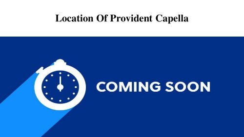 Provident Capella Residential 1, 2 & 3 BHK Apartments For Sale