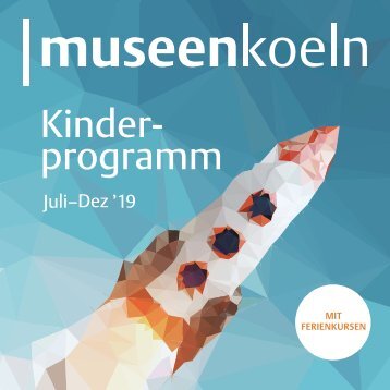 museenkoeln Kinderprogramm Juli bis Dezember 2019