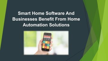 What is smart home software? How do businesses benefit from home automation solutions?