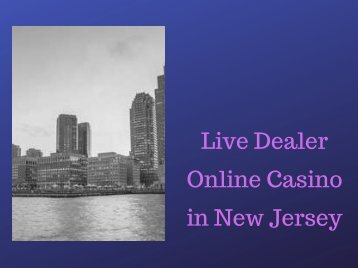 Live Dealer Online Casino in New Jersey