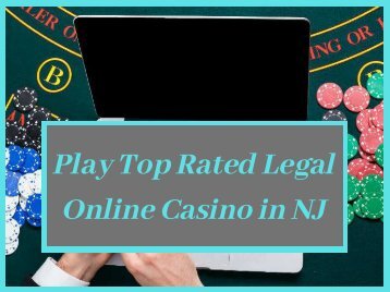 Play Top Rated Legal Online Casino in NJ