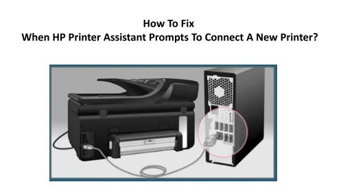 How To Fix When HP Printer Assistant Prompts To Connect A New Printer