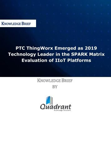 PTC ThingWorx Emerged as 2019 Technology Leader in the SPARK Matrix Evaluation of IIoT Platforms