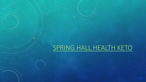 Spring Hall Health Keto